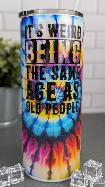 Being Old Tie Die 30 oz Tumbler