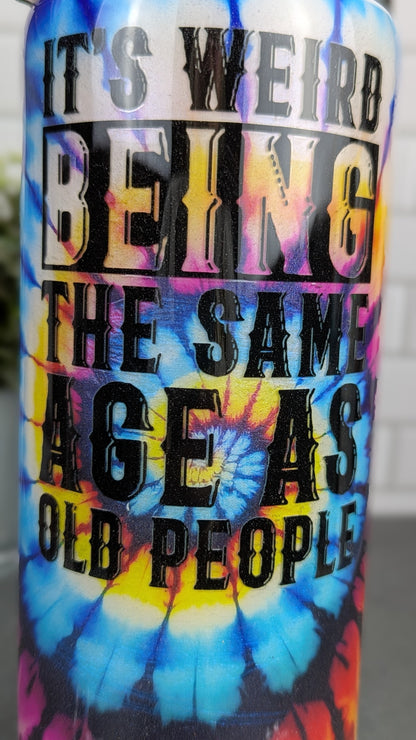 Being Old Tie Die 30 oz Tumbler