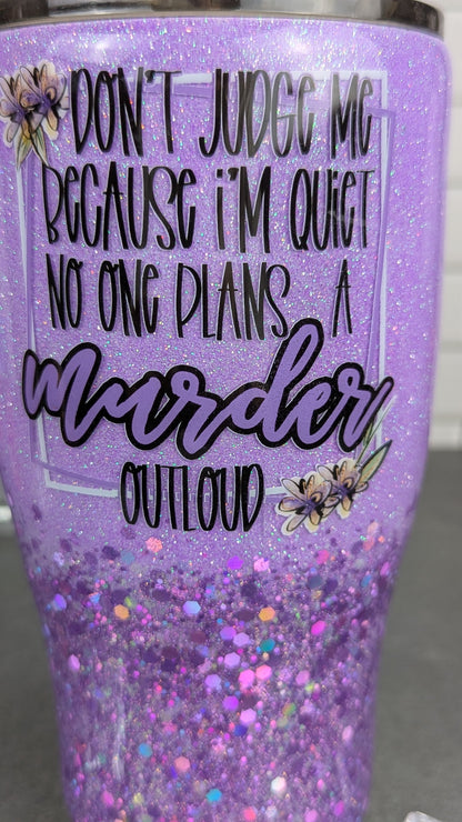 Don't Judge Me Murder 30oz Tumbler