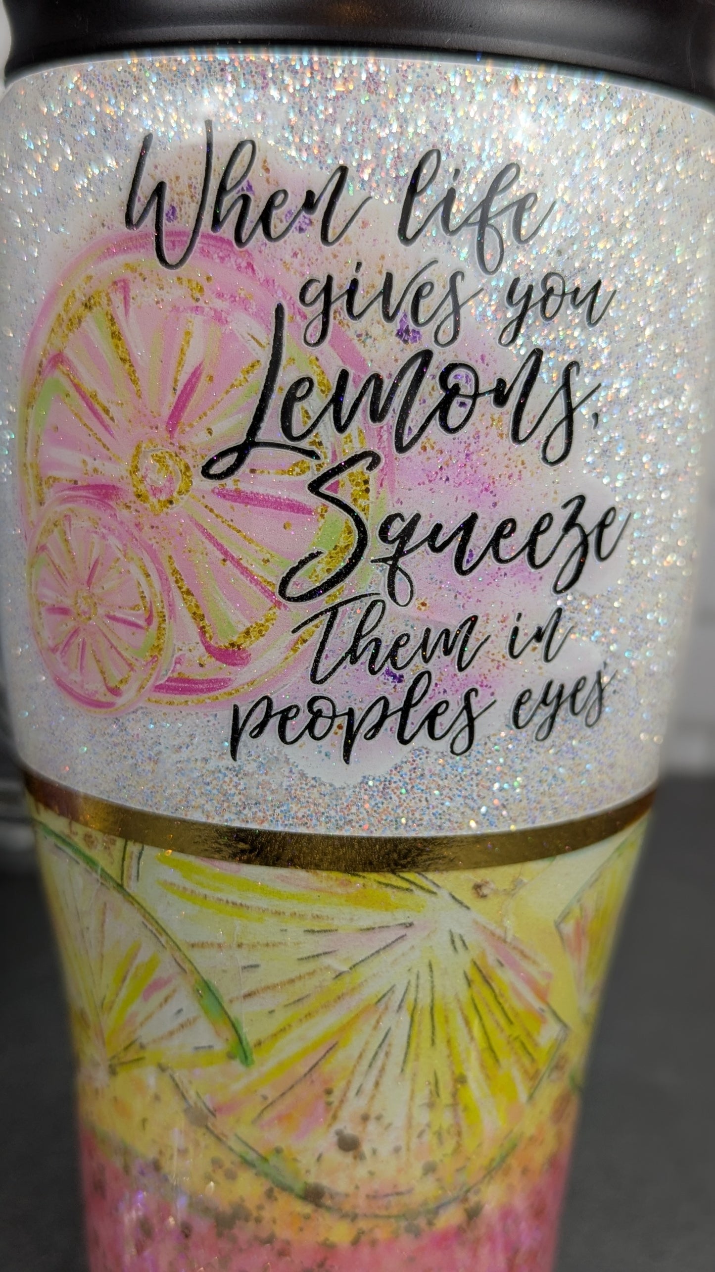 When Life Gives You Lemons 30oz Duo Lid Tumbler