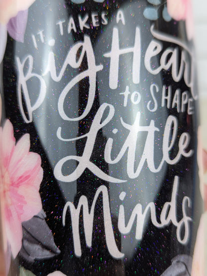 Big Heart... Little Minds 20 oz Tumbler