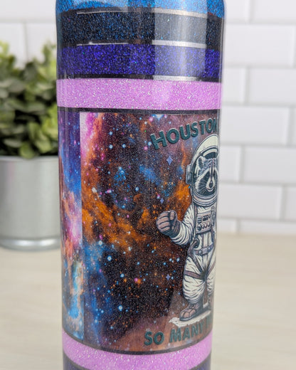 Racoon "Houston We I Have So Many Problems" 20 oz Tumbler