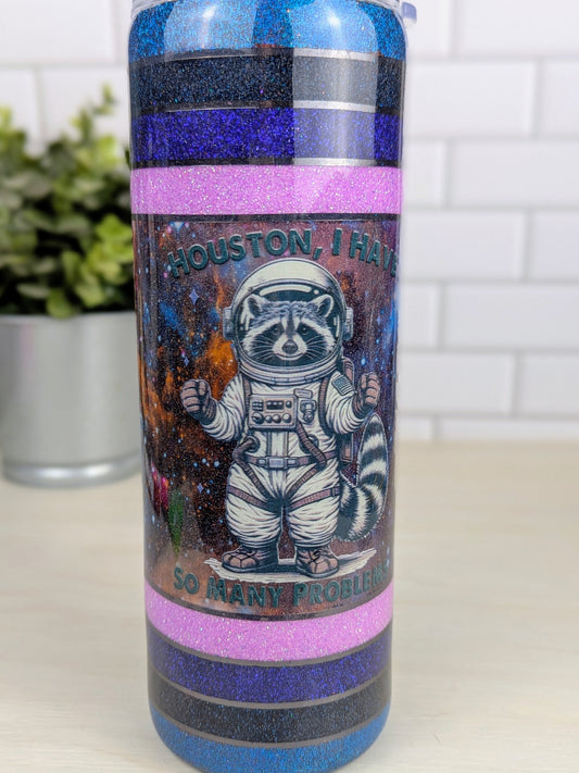 Racoon "Houston We I Have So Many Problems" 20 oz Tumbler